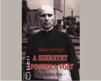 A szeretet apostola - Varga Béla