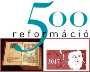 A reformáció 500 éve - Programok az emlékévben